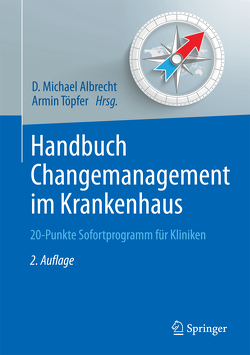 Handbuch Changemanagement im Krankenhaus von Albrecht,  D. Michael, Töpfer,  Armin