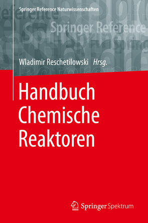 Handbuch Chemische Reaktoren von Reschetilowski,  Wladimir