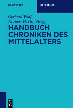 Handbuch Chroniken des Mittelalters von Ott,  Norbert H., Wolf,  Gerhard