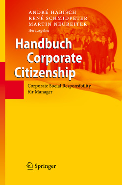 Handbuch Corporate Citizenship von Habisch,  André, Neureiter,  Martin, Schmidpeter,  René