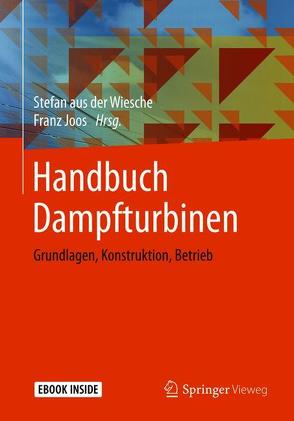 Handbuch Dampfturbinen von aus der Wiesche,  Stefan, Joos,  Franz