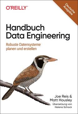 Handbuch Data Engineering von Housley,  Matt, Reis,  Joe, Schock,  Helena