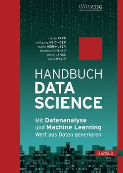 Handbuch Data Science von Langs,  Georg, Meir-Huber,  Mario, Ortner,  Bernhard, Papp,  Stefan, Wazir,  Rania, Weidinger,  Wolfgang