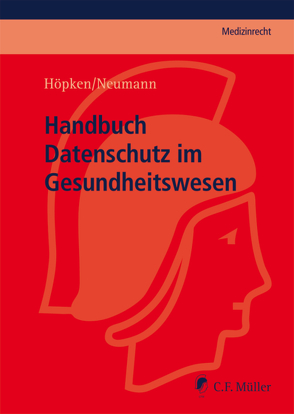 Handbuch Datenschutz im Gesundheitswesen von Höpken,  Andreas, Neumann,  Helmut