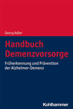 Handbuch Demenzvorsorge von Adler,  Georg
