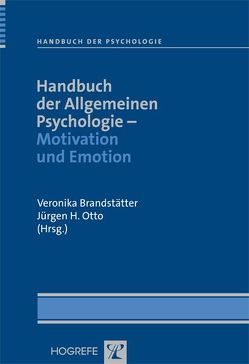 Handbuch der Allgemeinen Psychologie – Motivation und Emotion von Brandstätter,  Veronika, Otto,  Jürgen H