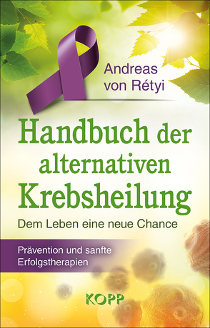 Handbuch der alternativen Krebsheilung von Rétyi,  Andreas von
