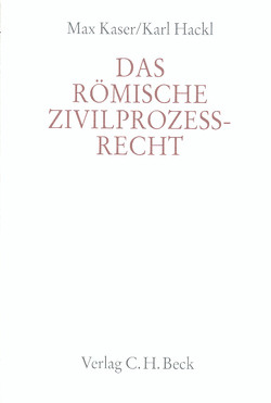 Das römische Zivilprozeßrecht von Hackl,  Karl, Kaser,  Max