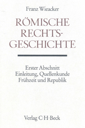 Römische Rechtsgeschichte von Wieacker,  Franz