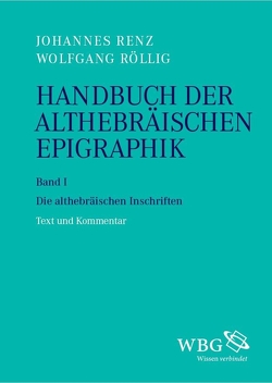 Handbuch der althebräischen Epigraphik von Renz,  Johannes, Röllig,  Wolfgang