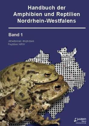 Handbuch der Amphibien und Reptilien Nordrhein-Westfalens Band 1 von Geiger,  Arno, Hachtel,  Monika, Schlüpmann,  Martin, Thiesmeier,  Burkhard, Weddeling,  Klaus, Willigalla,  Christoph