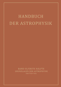 Handbuch der Astrophysik von Eberhard,  G., Kohlschüüter,  A., Ludendorff,  H., Milne,  E.A., Pannekoek,  A., Rosseland,  S., Westphal,  W.