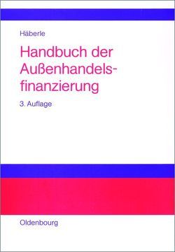 Handbuch der Außenhandelsfinanzierung von Häberle,  Siegfried G.