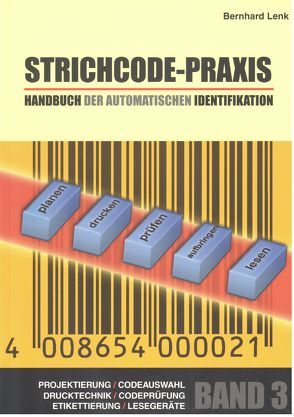 Handbuch der automatischen Identifikation. Barcod, Strichcode, ID-Techniken,… / Strichcode-Praxis von Lenk,  Bernhard