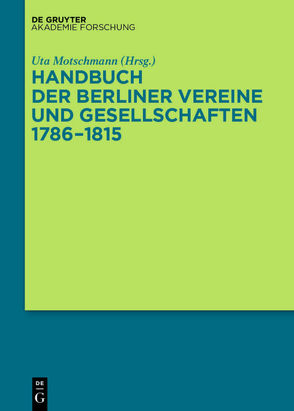 Handbuch der Berliner Vereine und Gesellschaften 1786–1815 von Motschmann,  Uta