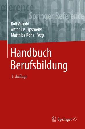 Handbuch Berufsbildung von Arnold,  Rolf, Lipsmeier,  Antonius, Rohs,  Matthias