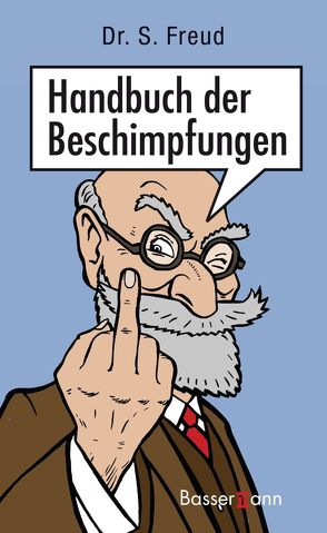 Handbuch der Beschimpfungen von Freud,  Dr. Sebastian