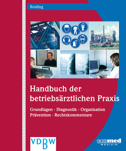 Handbuch der betriebsärztlichen Praxis von Broding,  Horst Christoph