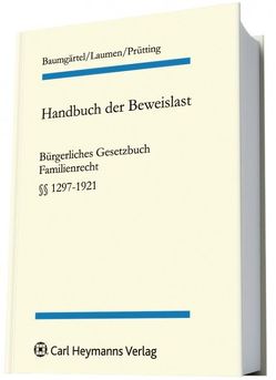 Handbuch der Beweislast von Baumgärtel,  Gottfried, Laumen,  Hans W, Prütting,  Hanns