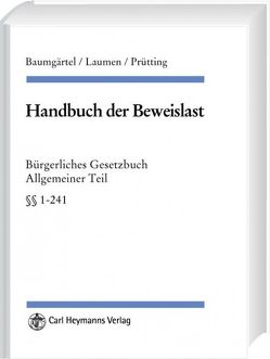 Handbuch der Beweislast von Baumgärtel,  Gottfried, Laumen,  Hans W, Prütting,  Hanns