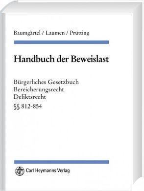 Handbuch der Beweislast von Baumgärtel,  Gottfried, Laumen,  Hans-Willi, Prütting,  Hanns