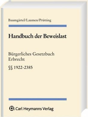 Handbuch der Beweislast von Baumgärtel,  Gottfried, Laumen,  Hans W, Prütting,  Hanns