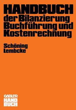Handbuch der Bilanzierung, Buchführung und Kostenrechnung von Schöning,  Hans