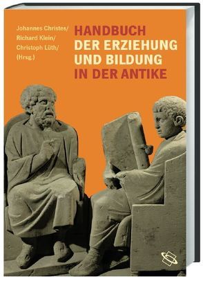 Handbuch der Bildung und Erziehung in der Antike von Christes,  Johannes, Klein,  Richard, Lüth,  Christoph