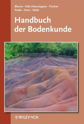 Handbuch der Bodenkunde von Blume,  Hans-Peter, Felix-Henningsen,  Peter, Fischer,  Walter R., Frede,  Hans-Georg, Horn,  Rainer, Stahr,  Karl