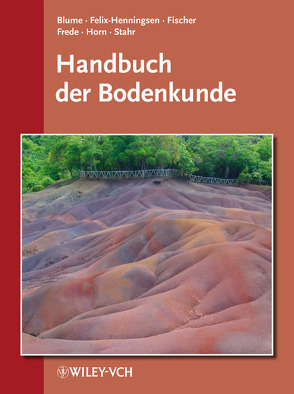 Handbuch der Bodenkunde von Blume,  Hans-Peter, Felix-Henningsen,  Peter, Frede,  Hans-Georg, Guggenberger,  Georg, Horn,  Rainer, Stahr,  Karl