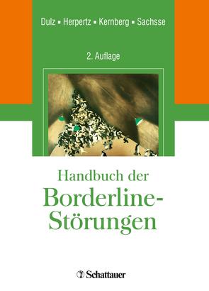Handbuch der Borderline-Störungen von Dulz,  Birger, Herpertz,  Professorin Sabine C., Kernberg,  Otto F., Sachsse,  Professor Ulrich