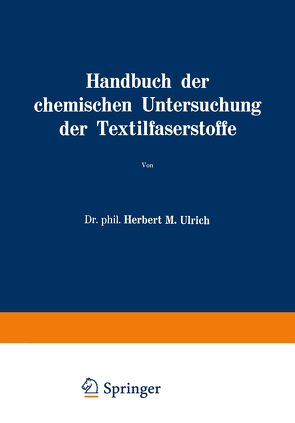 Handbuch der chemischen Untersuchung der Textilfaserstoffe von Ulrich,  Herbert M.