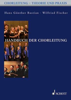 Handbuch der Chorleitung von Bastian,  Hans Günther, Fischer,  Wilfried