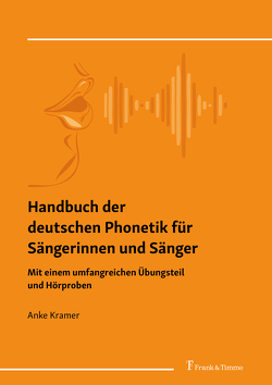 Handbuch der deutschen Phonetik für Sängerinnen und Sänger von Kramer,  Anke