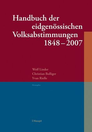 Handbuch der eidgenössischen Volksabstimmungen 1848 – 2007 von Bolliger,  Christian, Linder,  Wolf, Rielle,  Yvan