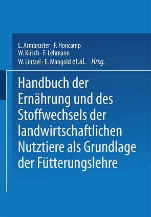 Handbuch der Ernährung und des Stoffwechsels der Landwirtschaftlichen Nutztiere als Grundlagen der Fütterungslehre von Mangold,  E.