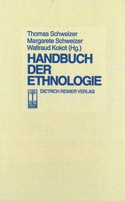 Handbuch der Ethnologie von Kokot,  Waltraud, Schweizer,  Margarete, Schweizer,  Thomas