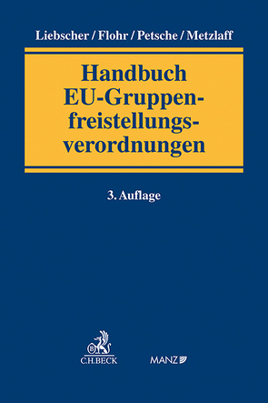 Handbuch der EU-Gruppenfreistellungsverordnung von Flohr,  Eckhard, Liebscher,  Christoph, Metzlaff,  Karsten, Petsche,  Alexander