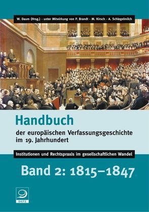 Handbuch der europäischen Verfassungsgeschichte im 19. Jahrhundert von Brandt,  Peter, Daum,  Werner, Kirsch,  Martin, Schlegelmilch,  Arthur