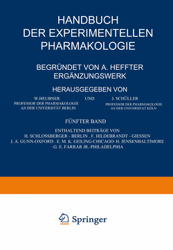 Handbuch der Experimentellen Pharmakologie — Ergänzungswerk von Farrar,  G.E., Geiling,  E.M.K., Gunn,  J. A., Hildebrandt,  F., Jensen,  H., Langstein,  L., Noorden,  C. von, Pirquet,  C. von, Schittenhelm,  A., Schlossberger,  H.