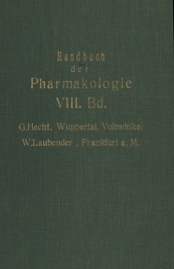 Handbuch der Experimentellen Pharmakologie von Hecht,  G., Heubner,  W., Laubender,  W., Schüller,  J.