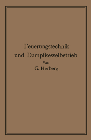 Handbuch der Feuerungstechnik und des Dampfkesselbetriebes von Herberg,  Georg