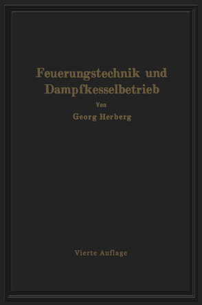 Handbuch der Feuerungstechnik und des Dampfkesselbetriebes von Herberg,  Gerog