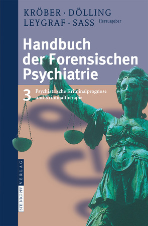 Handbuch der forensischen Psychiatrie von Dölling,  D., Kröber,  H.-L., Leygraf,  N., Sass,  H