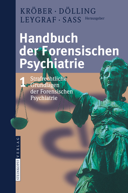 Handbuch der Forensischen Psychiatrie von Dölling,  D., Kröber,  H.-L., Leygraf,  N., Sass,  H