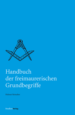 Handbuch der freimaurerischen Grundbegriffe von Reinalter,  Helmut