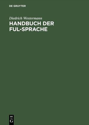 Handbuch der Ful-Sprache von Westermann,  Diedrich