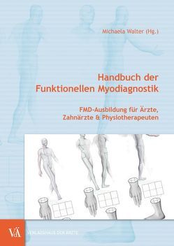 Handbuch der Funktionellen Myodiagnostik von Walter,  Michaela