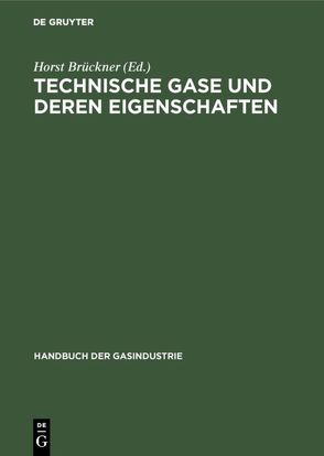 Technische Gase und deren Eigenschaften von Brückner,  Horst
