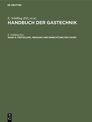 Handbuch der Gastechnik / Verteilung, Messung und Einrichtung von Eisele,  W., Kern,  G., Kuckuk,  F., Schilling,  E., Schneider,  G